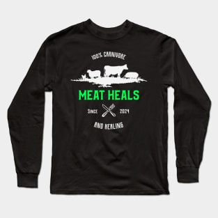 100% Carnivore and Healing Since 2024 Long Sleeve T-Shirt